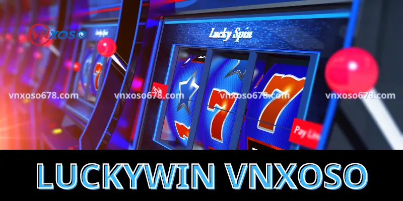 Đôi nét giới thiệu về Luckywin