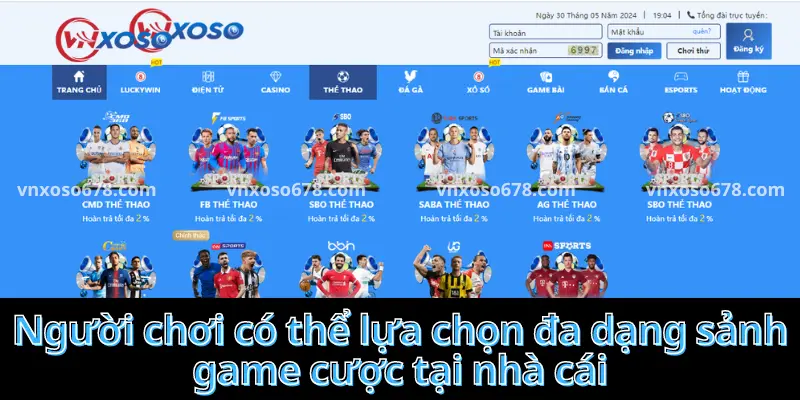 Người chơi có thể lựa chọn đa dạng sảnh game cược tại nhà cái