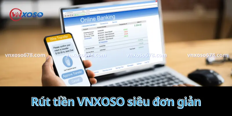 Rút tiền VNXOSO siêu đơn giản